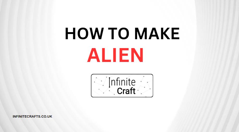 How to Make Alien in Infinite Craft