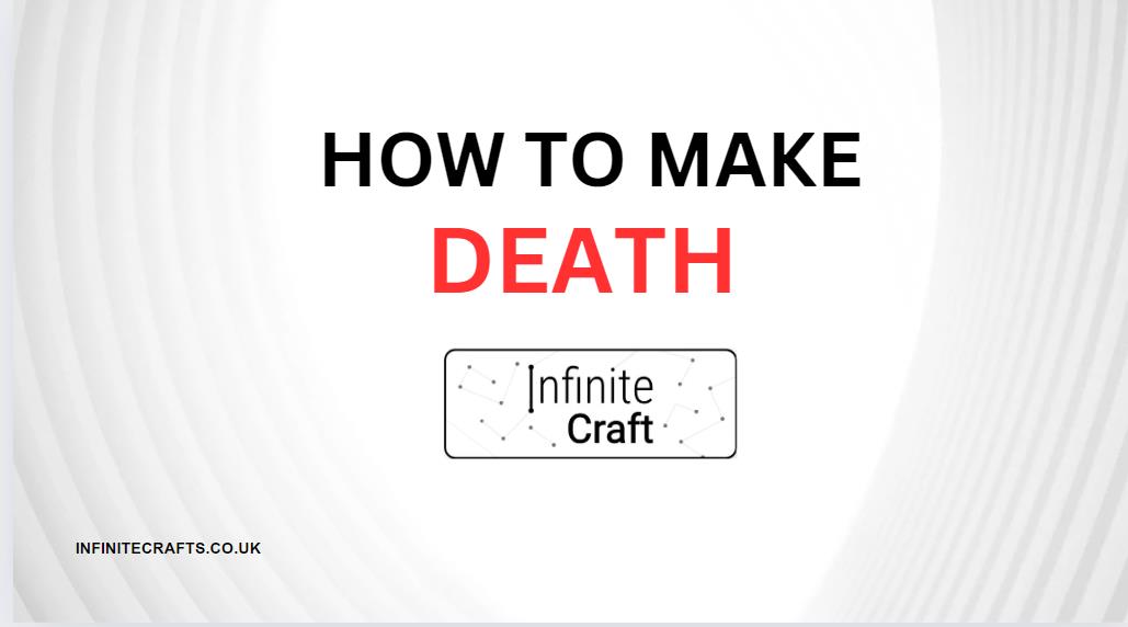 How to Make Death in Infinite Craft?