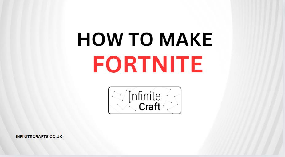 how to make fortnite in infinite craft