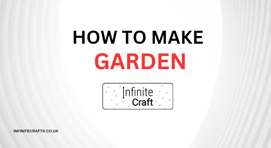 How to Make Garden in Infinite Craft