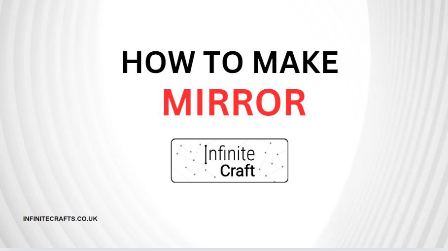 How to Make Mirror in Infinite Craft