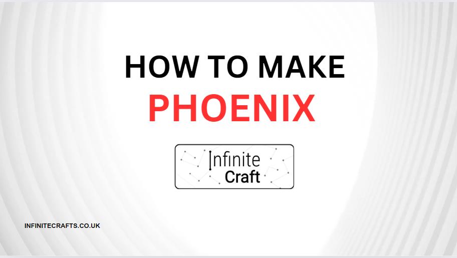 how to make phoenix in infinite craft