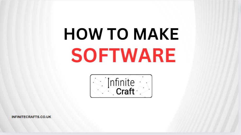 How to Make Software in Infinite Craft?