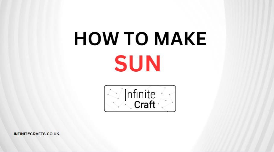 how to make sun in infinite craft