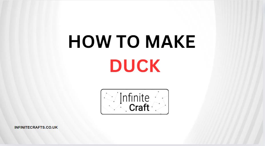 How to Make Duck in Infinite Craft?