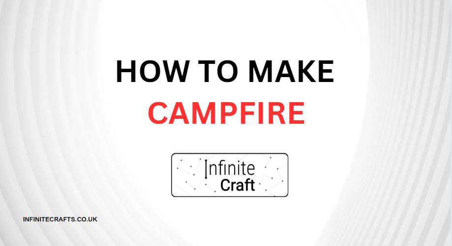 How to Make Campfire in Infinite Craft