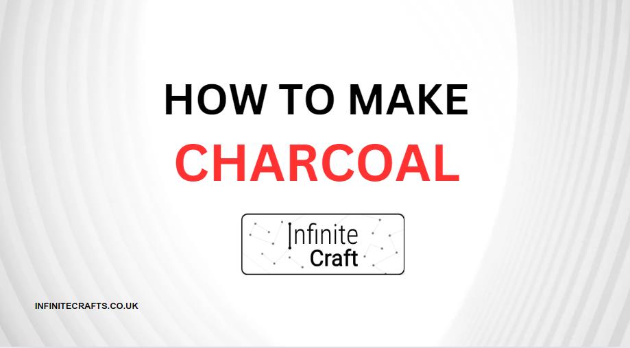 How to Make Charcoal in Infinite Craft?