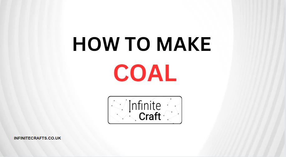 How to Make Coal in Infinite Craft?