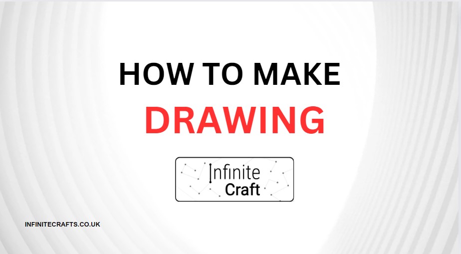 How to Make Drawing in Infinite Craft