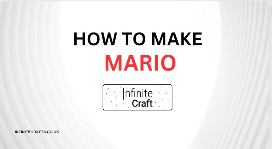 How to Make Mario in Infinite Craft?