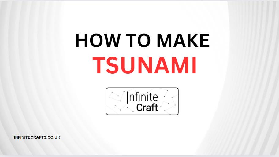 how to make tsunami in infinite craft