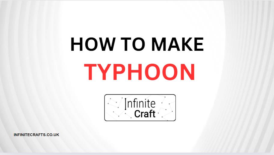 How to Make Typhoon in Infinite Craft?