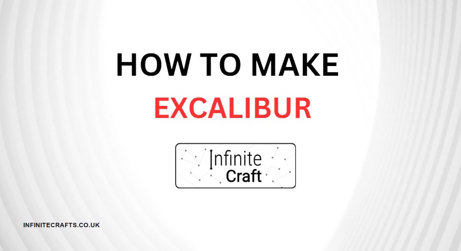 how to make excalibur in infinite craft