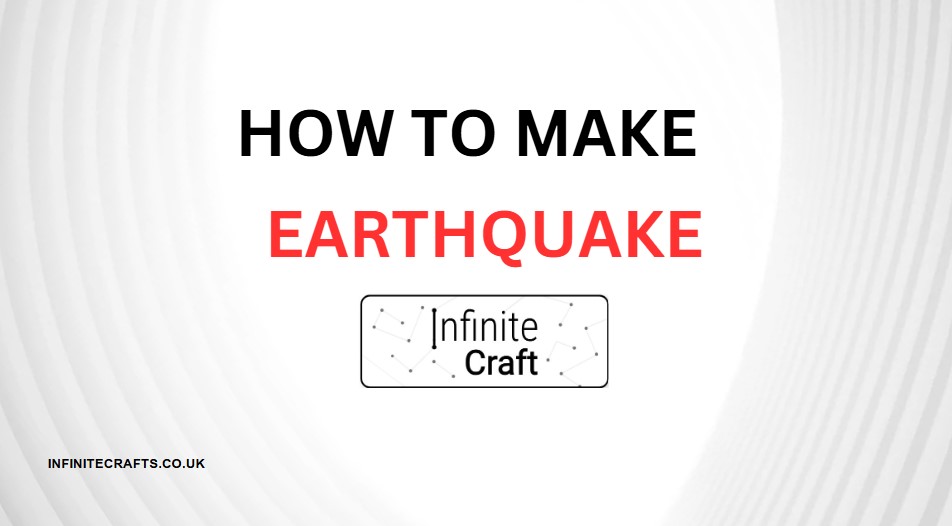 how to make earthquake in infinite craft