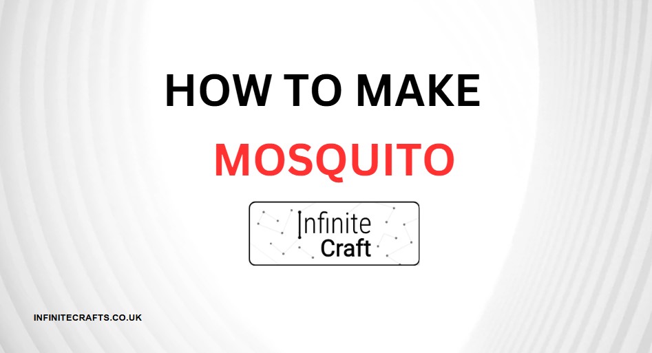 how to make mosquito in infinite craft